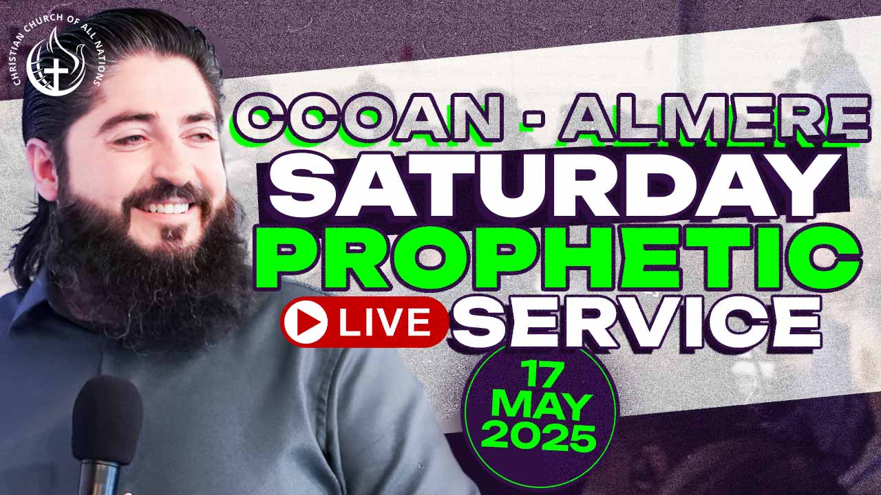 CCOAN – ALMERE SATURDAY PROPHETIC SERVICE 17/05/2025 | LIVE BROADCAST