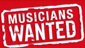 MUSICIANS WANTED