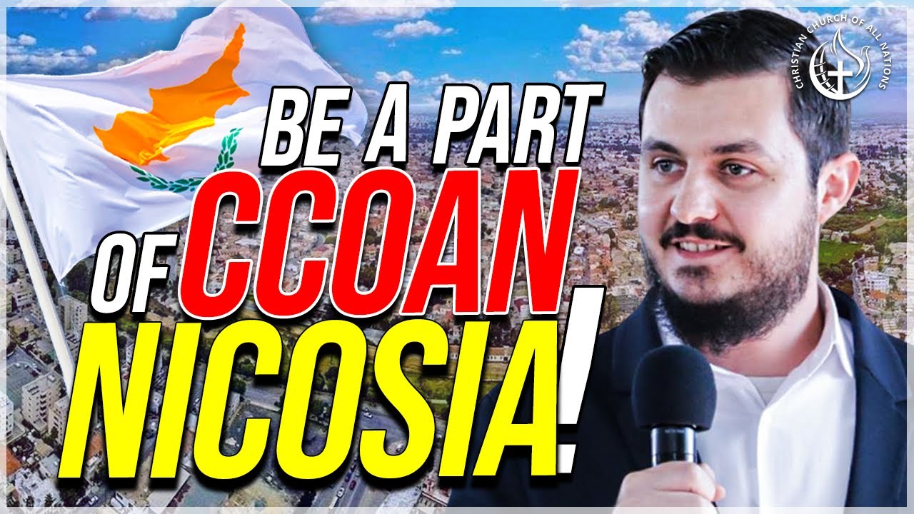 CCOAN – NICOSIA: THE CHRISTIAN CHURCH OF ALL NATIONS OPENS IN NICOSIA!